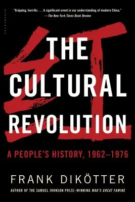 La révolution culturelle : Une histoire du peuple, 1962-1976 - The Cultural Revolution: A People's History, 1962--1976