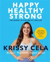 Happy Healthy Strong - Le secret pour rester en forme toute sa vie - Happy Healthy Strong - The secret to staying fit for life