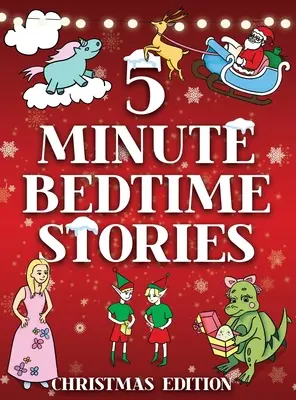 Histoires à dormir debout en 5 minutes pour les enfants - Collection de Noël - 5 Minute Bedtime Stories for Kids - Christmas Collection