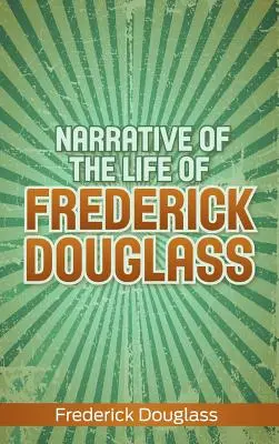 Récit de la vie de Frederick Douglass - Narrative of the Life of Frederick Douglass