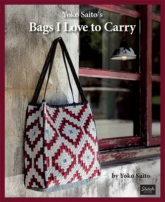 Les sacs que j'aime porter de Yoko Saito - Yoko Saito's Bags I Love to Carry