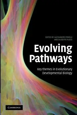 Les voies de l'évolution : Thèmes clés de la biologie évolutive du développement - Evolving Pathways: Key Themes in Evolutionary Developmental Biology