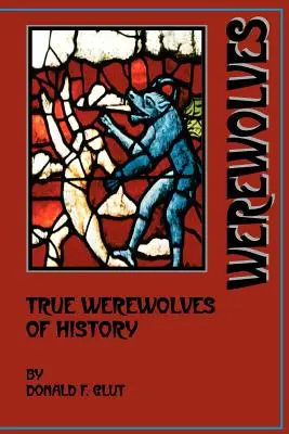 Les vrais loups-garous de l'histoire - True Werewolves of History