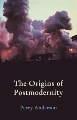 Les origines de la postmodernité - The Origins of Postmodernity