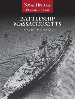 Le cuirassé Massachusetts : Édition spéciale d'histoire navale - Battleship Massachusetts: Naval History Special Edition