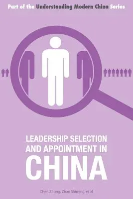 Sélection et nomination des dirigeants en Chine - Leadership Selection and Appointment in China