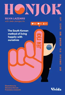 Honjok : La méthode sud-coréenne pour vivre heureux avec soi-même - Honjok: The South Korean Method of Living Happily with Ourselves