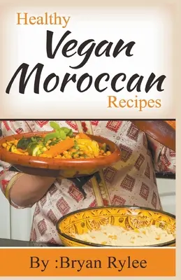 Recettes végétariennes marocaines saines - Healthy Vegan Moroccan Recipes