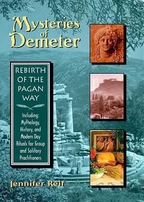 Mystères de Déméter : La renaissance de la voie païenne - Mysteries of Demeter: Rebirth of the Pagan Way