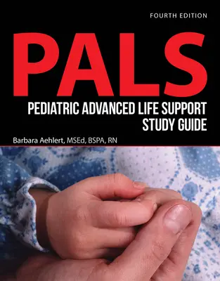 Guide d'étude sur les soins avancés en réanimation pédiatrique - Pediatric Advanced Life Support Study Guide