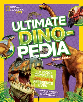 National Geographic Kids Ultimate Dinopedia, deuxième édition - National Geographic Kids Ultimate Dinopedia, Second Edition