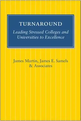 Turnaround : Conduire les établissements d'enseignement supérieur en difficulté vers l'excellence - Turnaround: Leading Stressed Colleges and Universities to Excellence