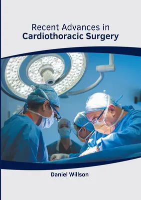 Progrès récents en chirurgie cardiothoracique - Recent Advances in Cardiothoracic Surgery