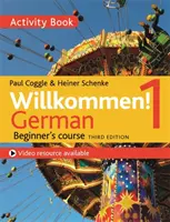 Willkommen ! 1 (troisième édition) Cours d'allemand pour débutants : Cahier d'activités - Willkommen! 1 (Third Edition) German Beginner's Course: Activity Book
