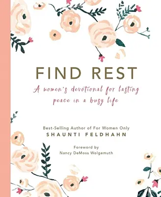 Trouver le repos : Un dévotionnel féminin pour une paix durable dans une vie trépidante - Find Rest: A Women's Devotional for Lasting Peace in a Busy Life