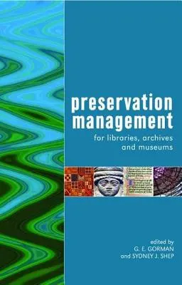 Gestion de la préservation pour les bibliothèques, les archives et les musées - Preservation Management for Libraries, Archives and Museums