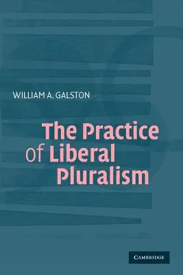 La pratique du pluralisme libéral - The Practice of Liberal Pluralism