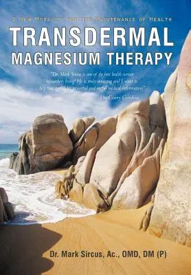 Thérapie transdermique au magnésium : Une nouvelle modalité pour le maintien de la santé - Transdermal Magnesium Therapy: A New Modality for the Maintenance of Health
