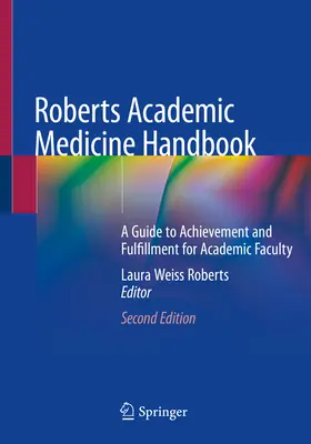 Roberts Academic Medicine Handbook : Un guide de réalisation et d'épanouissement pour le corps académique - Roberts Academic Medicine Handbook: A Guide to Achievement and Fulfillment for Academic Faculty