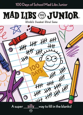 100 jours d'école Mad Libs Junior : Le plus grand jeu de mots du monde - 100 Days of School Mad Libs Junior: World's Greatest Word Game