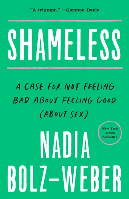 Shameless : Un plaidoyer pour ne pas se sentir mal de se sentir bien (à propos du sexe) - Shameless: A Case for Not Feeling Bad about Feeling Good (about Sex)