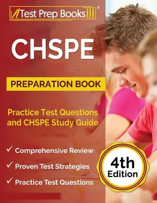 Guide de préparation à l'examen CHSPE : Questions d'entraînement et guide d'étude CHSPE [4ème édition] - CHSPE Preparation Book: Practice Test Questions and CHSPE Study Guide [4th Edition]