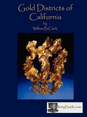 Les districts aurifères de Californie - Gold Districts of California