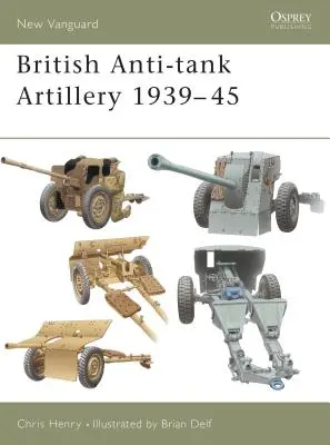 L'artillerie antichar britannique 1939-45 - British Anti-Tank Artillery 1939-45