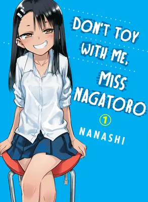 Ne jouez pas avec moi, Mlle Nagatoro, Volume 1 - Don't Toy with Me, Miss Nagatoro, Volume 1