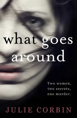 Ce qui circule : Vous serez accroché dès la première page de ce thriller psychologique - What Goes Around: You'll Be Hooked from the First Page of This Psychological Thriller