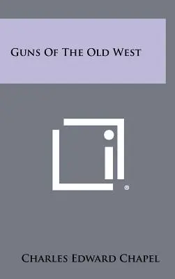 Les armes du vieil Ouest - Guns Of The Old West