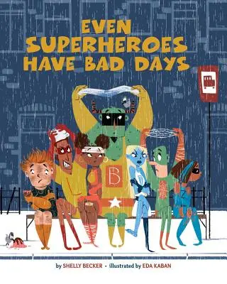 Même les super-héros ont de mauvais jours - Even Superheroes Have Bad Days