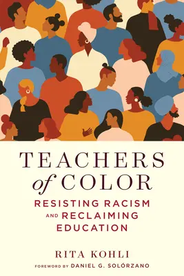 Enseignants de couleur : résister au racisme et reconquérir l'éducation - Teachers of Color: Resisting Racism and Reclaiming Education