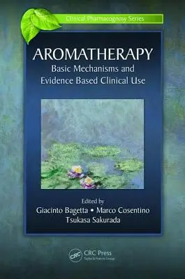 Aromathérapie : Mécanismes de base et utilisation clinique fondée sur des preuves - Aromatherapy: Basic Mechanisms and Evidence Based Clinical Use