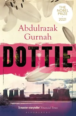 Dottie : Par le lauréat du prix Nobel de littérature 2021 - Dottie: By the Winner of the Nobel Prize in Literature 2021