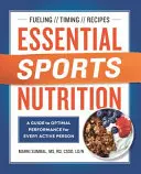 L'essentiel de la nutrition sportive : Un guide pour une performance optimale pour toute personne active - Essential Sports Nutrition: A Guide to Optimal Performance for Every Active Person