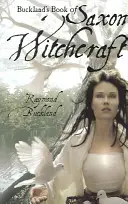 Le livre de Buckland sur la sorcellerie saxonne - Buckland's Book of Saxon Witchcraft