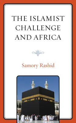 Le défi islamiste et l'Afrique - The Islamist Challenge and Africa