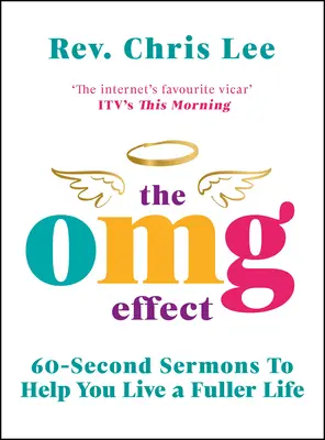 L'effet Omg : Sermons de 60 secondes pour vivre une vie plus pleine - The Omg Effect: 60-Second Sermons to Live a Fuller Life