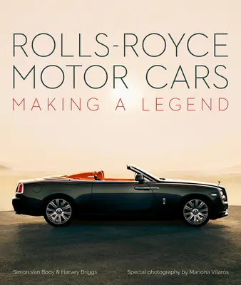 Rolls-Royce Motor Cars : Une légende en devenir - Rolls-Royce Motor Cars: Making a Legend