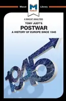 Analyse de l'ouvrage de Tony Judt Postwar : Une histoire de l'Europe depuis 1945 - An Analysis of Tony Judt's Postwar: A History of Europe Since 1945