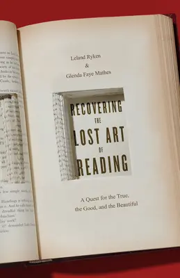 Retrouver l'art perdu de la lecture : Une quête du vrai, du bon et du beau - Recovering the Lost Art of Reading: A Quest for the True, the Good, and the Beautiful