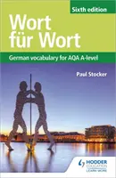 Wort fur Wort Sixième édition : Vocabulaire allemand pour le niveau A de l'AQA - Wort fur Wort Sixth Edition: German Vocabulary for AQA A-level