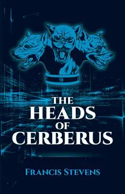 Les têtes de Cerbère - The Heads of Cerberus