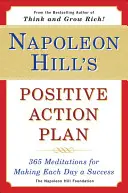 Le Plan d'action positive de Napoléon Hill : 365 méditations pour faire de chaque jour un succès - Napoleon Hill's Positive Action Plan: 365 Meditations for Making Each Day a Success