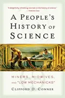 Une histoire populaire de la science : Mineurs, sages-femmes et petits mécaniciens - A People's History of Science: Miners, Midwives, and Low Mechanicks