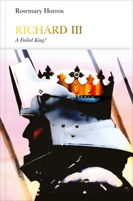 Richard III (Penguin Monarchs) : Un roi raté ? - Richard III (Penguin Monarchs): A Failed King?