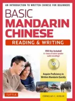 Chinois mandarin de base - Manuel de lecture et d'écriture : Une introduction au chinois écrit pour les débutants - Basic Mandarin Chinese - Reading & Writing Textbook: An Introduction to Written Chinese for Beginners