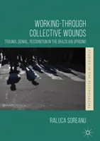 Traverser les blessures collectives : Traumatisme, déni, reconnaissance dans la révolte brésilienne - Working-Through Collective Wounds: Trauma, Denial, Recognition in the Brazilian Uprising