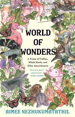 Le monde des merveilles : Éloge des lucioles, des requins-baleines et autres merveilles - World of Wonders: In Praise of Fireflies, Whale Sharks, and Other Astonishments